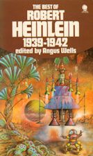 The Best of Robert Heinlein 1939-1942. 1975
