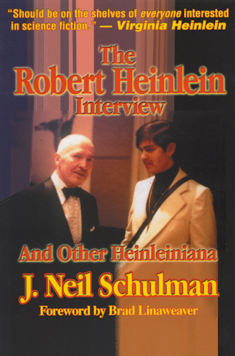  The Robert Heinlein Interview and Other Heinleiniana. 1999